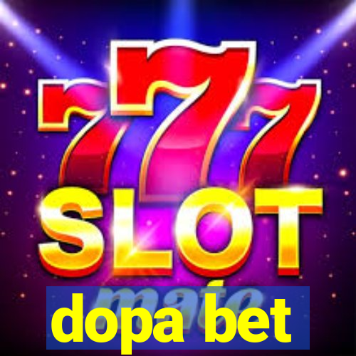 dopa bet